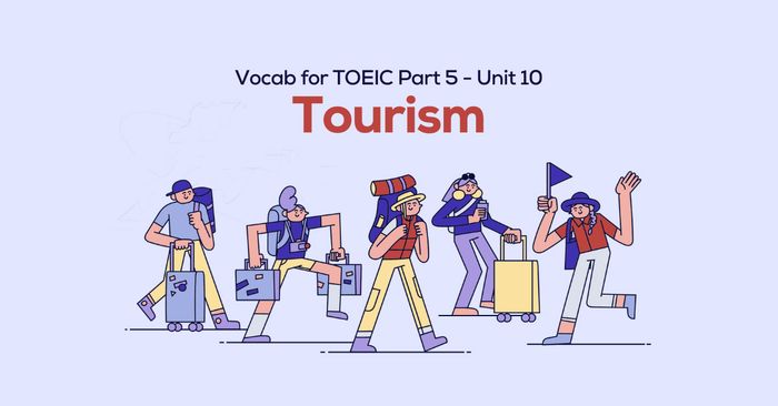 Vocabulary for TOEIC Part 5 Unit 10 Tourism