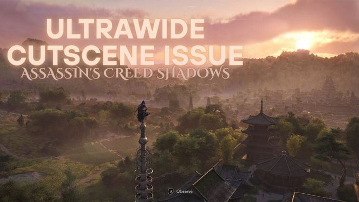 Hướng Dẫn Cách Khắc Phục Lỗi Cảnh Quay Ultra-Wide trong Assassin’s Creed Shadows trên PC