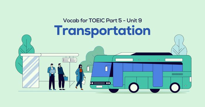 vocab cho toeic part 5 unit 9 transportation