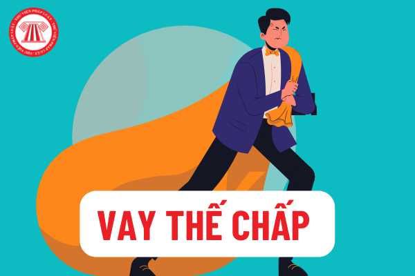 Vay thế chấp là hình thức vay vốn có bảo đảm bằng tài sản.