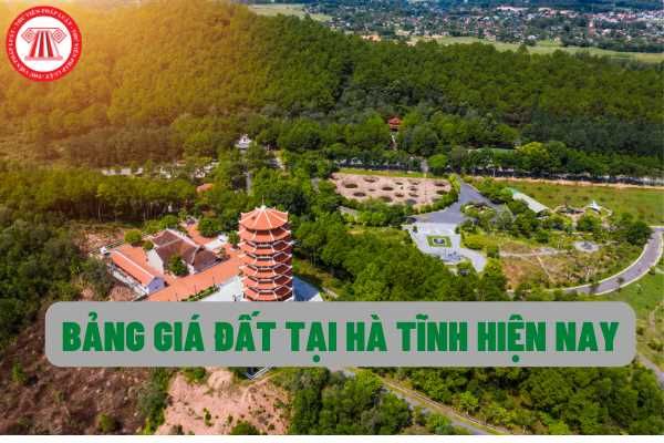 Hiện nay, quy định về bảng giá đất trên địa bàn tỉnh Hà Tĩnh như thế nào? Những tiêu chí nào được áp dụng để phân loại vị trí đất?