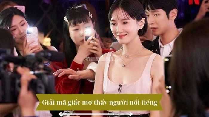 Giấc mơ thấy người nổi tiếng có ý nghĩa gì?