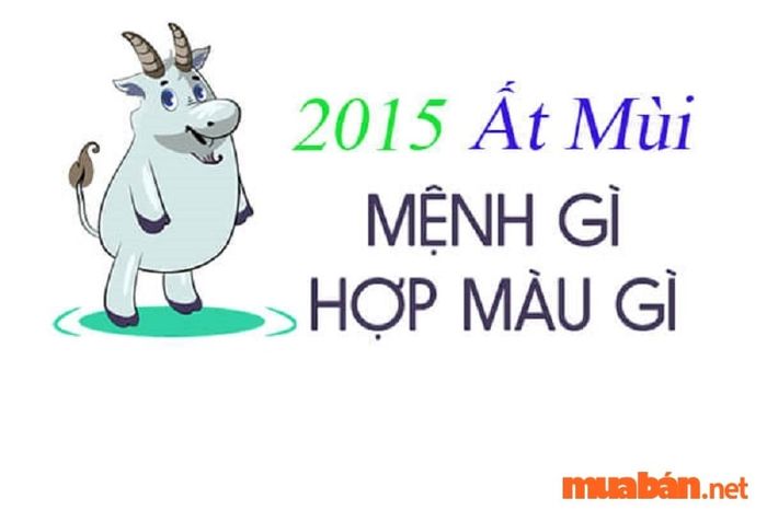 Mệnh của năm 2015 là gì và hợp với màu sắc nào?