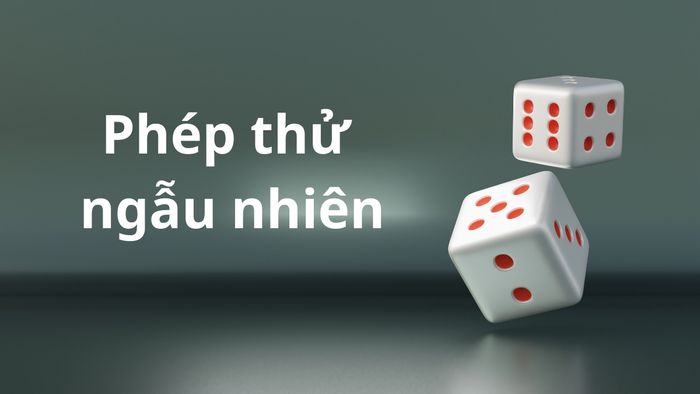 phép thử và biến cố trong xác suất