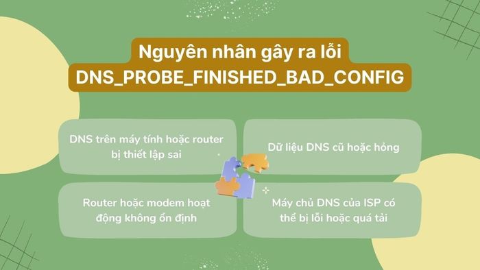 Nguyên nhân gây ra lỗi DNS_PROBE_FINISHED_BAD_CONFIG là gì?