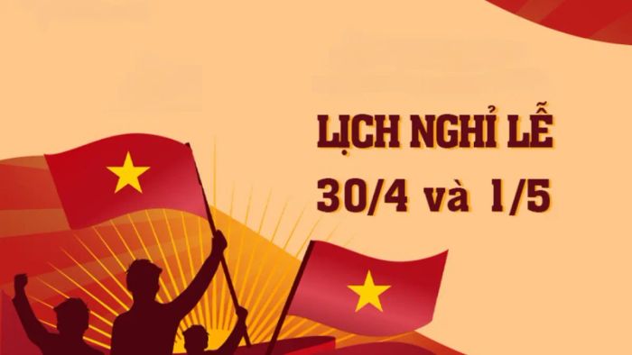 Lịch nghỉ lễ 30/4 và 1/5 chính thức được công bố