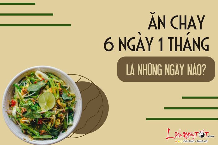 Ăn chay vào 6 ngày trong tháng là những ngày nào?