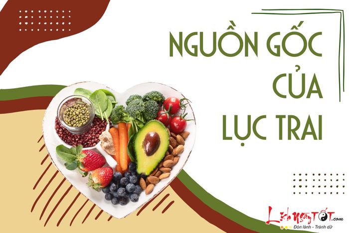 Nguồn gốc của Lục trai