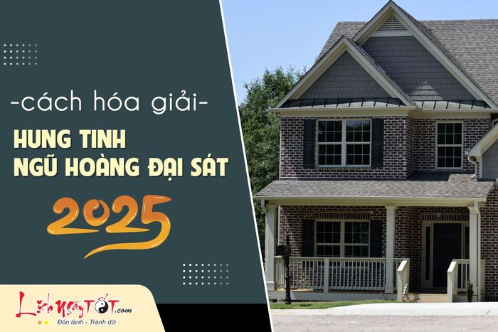 Cách hóa giải Ngũ Hoàng Đại sát năm 2025