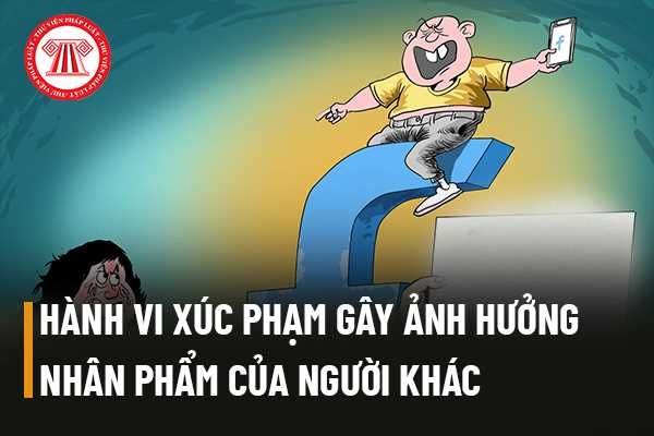 Các hành vi xúc phạm, bôi nhọ danh dự, nhân phẩm của người khác sẽ bị xử phạt hành chính ra sao?