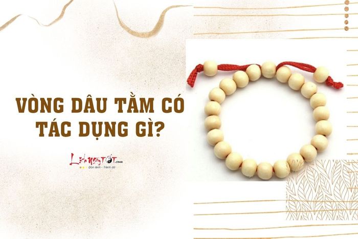 Vòng dâu tằm có những công dụng gì?