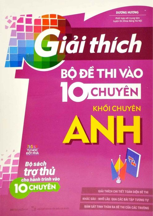 Giải chi tiết bộ đề thi vào lớp 10 chuyên - Dành cho học sinh khối chuyên Anh