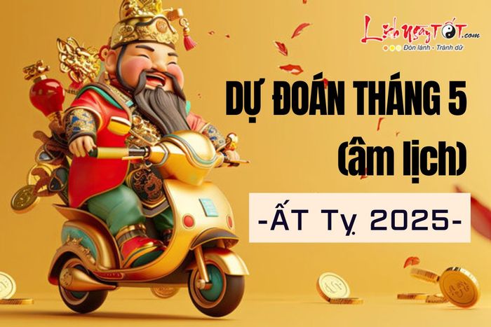 Dự đoán tháng 5 âm lịch