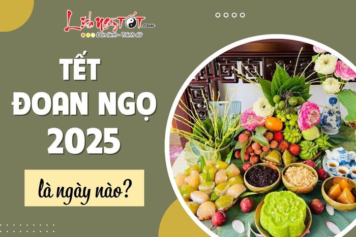 Tết Đoan Ngọ 2025 sẽ rơi vào ngày nào?