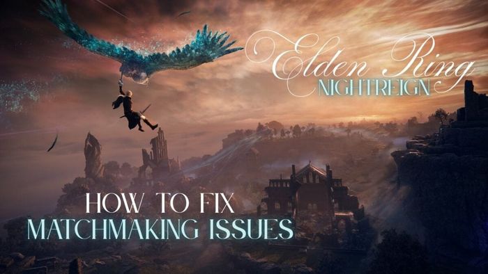Giải pháp khắc phục vấn đề ghép trận trong Elden Ring: Nightreign (bìa bài viết)