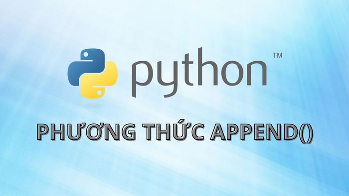 Hướng dẫn sử dụng phương thức append() với ví dụ minh họa 2