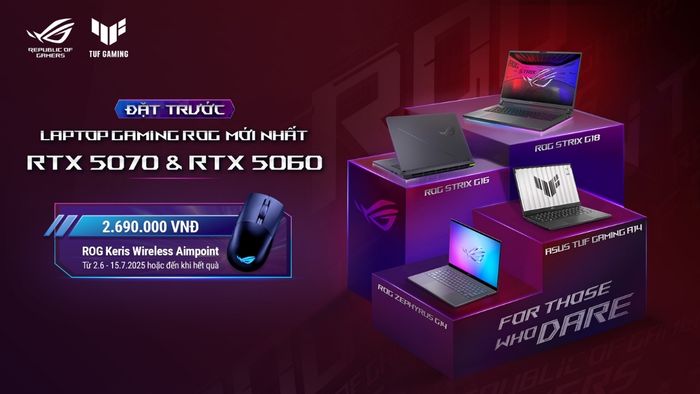 ASUS ROG đã chính thức mở đặt hàng trước cho các laptop gaming mới trang bị RTX 5070 và 5060.