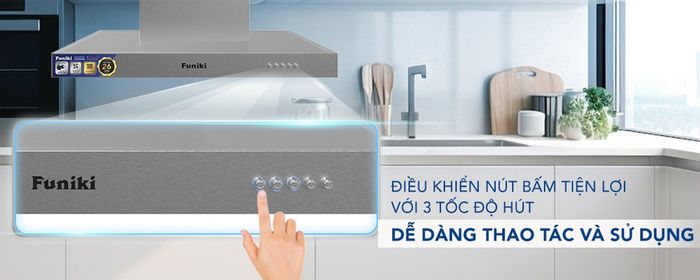Dễ dàng thao tác và sử dụng Máy hút mùi Funiki HKH9668