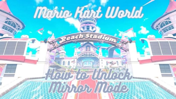 Gương, Gương trên Kart: Cách Mở Khóa Chế Độ Gương trong Mario Kart World - Tổng Quan