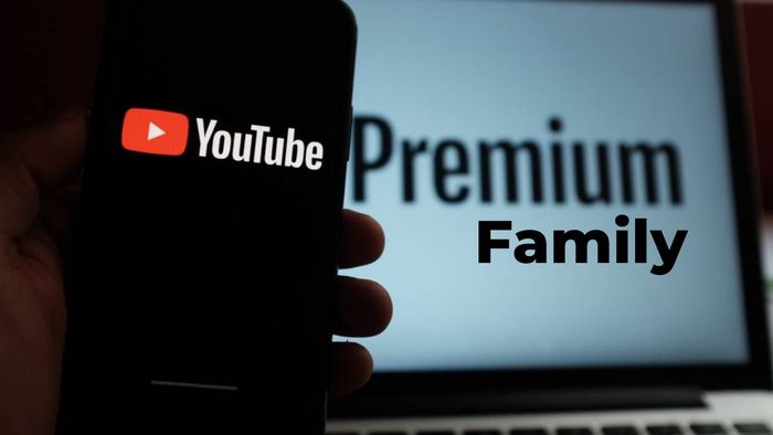 YouTube Premium Family là gì?