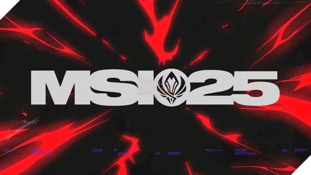 LMHT: Thưởng thức MSI 2025 và tham gia dự đoán trên LOLEsports để nhận những món quà hấp dẫn