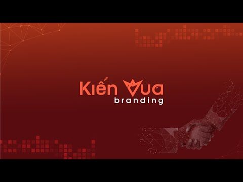 Giới thiệu Kiến Vua Branding qua video