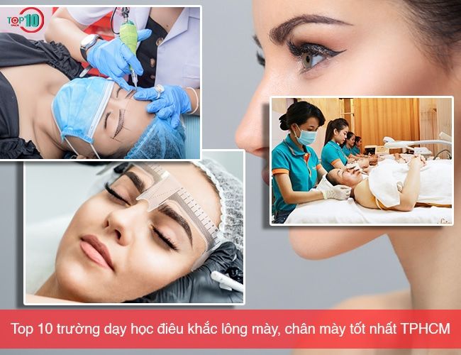 Danh sách 10 cơ sở đào tạo nghệ thuật điêu khắc lông mày uy tín hàng đầu tại thành phố Hồ Chí Minh