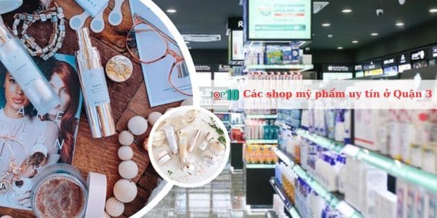 Những cửa hàng mỹ phẩm chất lượng và uy tín ở Quận 3