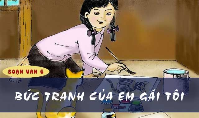 Hình ảnh minh họa số 1 - Tác phẩm 'Bức tranh của em gái tôi' (Nguồn: internet)