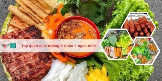 Tuyển tập quán nem nướng đậm vị, nức tiếng nhất tại Quận 6