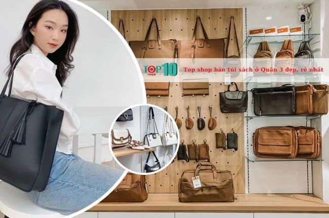 Những cửa hàng túi xách đẹp và giá rẻ nhất Quận 3