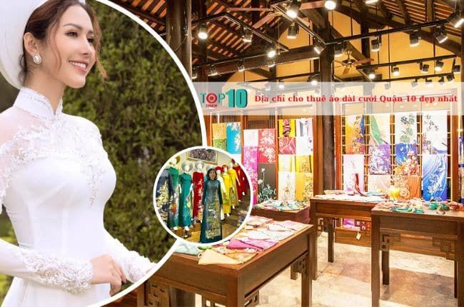 Gợi ý địa chỉ thuê áo dài cưới chất lượng, giá hợp lý tại Quận 10
