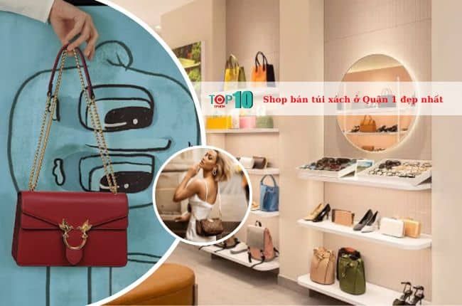 Những cửa hàng túi xách đẹp nhất tại Quận 1