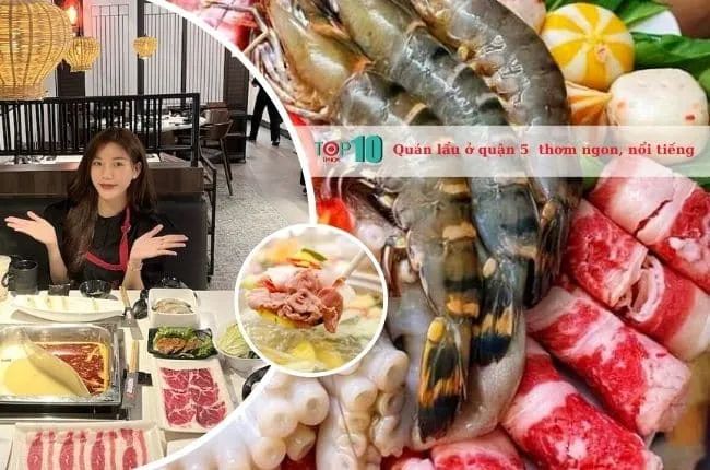 Những quán lẩu Quận 5 được lòng thực khách nhất