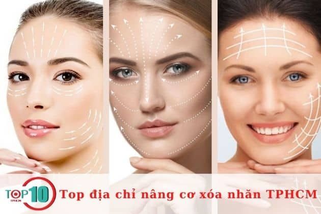 Những địa chỉ nâng cơ xóa nhăn uy tín và chất lượng nhất tại TPHCM