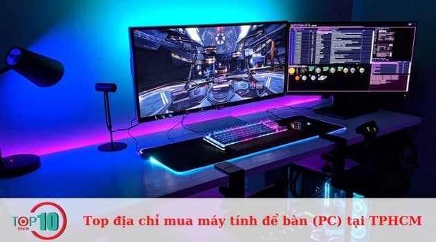 Danh sách địa chỉ tin cậy khi mua máy tính để bàn (PC) tại thành phố Hồ Chí Minh