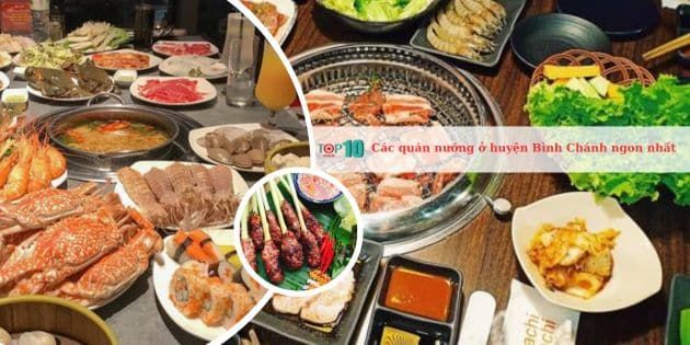 Tuyển tập những quán nướng đậm vị, hút khách nhất huyện Bình Chánh