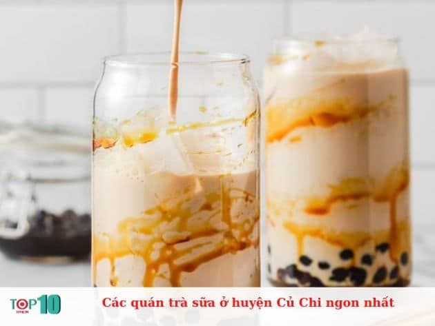Top những quán trà sữa ngon 'gây thương nhớ' nhất huyện Củ Chi