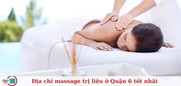 Top 7 spa massage trị liệu tuyệt vời nhất tại Quận 6