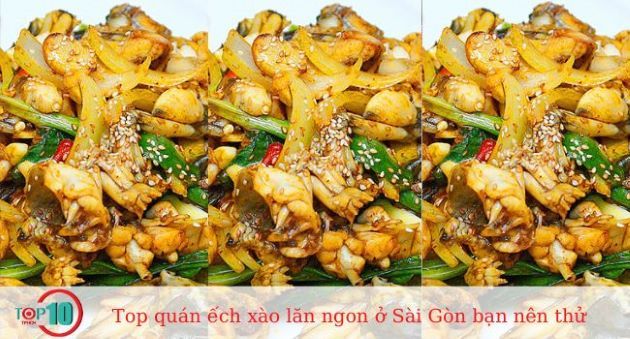 Những quán ếch xào lăn hấp dẫn và ngon miệng ở Sài Gòn