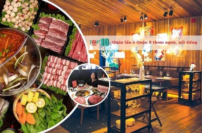 Điểm danh những quán lẩu Quận 8 chất lượng - ngon miệng - giá tốt khiến thực khách mê mẩn
