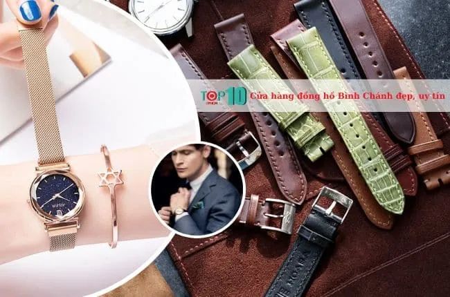 Khám phá những cửa hàng đồng hồ đáng tin cậy nhất tại Bình Chánh