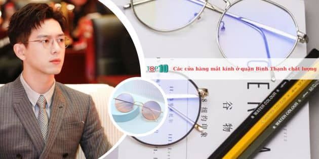 Các cửa hàng kính mắt thời trang tại Bình Thạnh