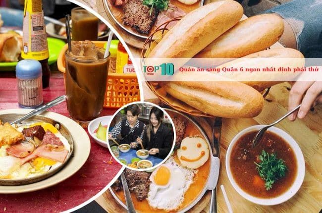 Những quán ăn sáng hấp dẫn tại Quận 6 mà bạn nhất định phải thử