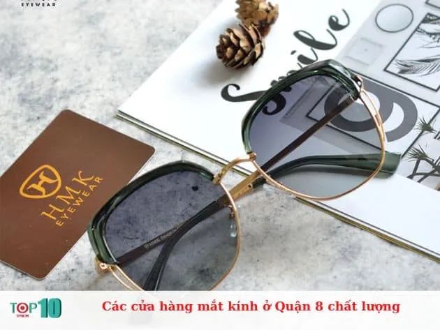 Những địa chỉ mắt kính chất lượng cao tại Quận 8