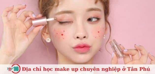Top 6 địa chỉ dạy học makeup uy tín tại quận Tân Phú, TP.HCM