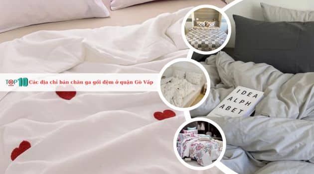 Danh sách cửa hàng cung cấp chăn ga gối đệm uy tín, đảm bảo chất lượng tại quận Gò Vấp