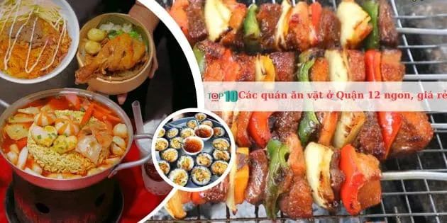 Khám phá các quán ăn vặt ở Quận 12 vừa ngon lại vừa tiết kiệm