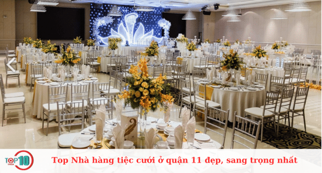 Danh sách những địa điểm tổ chức tiệc cưới sang trọng nhất khu vực Quận 11