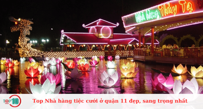 Danh sách những nhà hàng tiệc cưới ấn tượng và đẳng cấp nhất Quận 11
